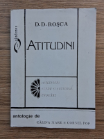 D. D. Rosca - Atitudini. Interviuri, studii si articole, evocari