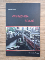 Dan Bogdan - Organizatia roman