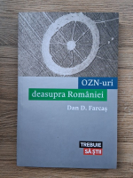 Dan D. Farcas - Ozn-uri deasupra Romaniei
