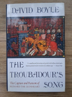 David Boyle - The troubadour's song. The capture, imprisonment and ransom of Richard the Lionheart