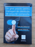 Emilian Onesciuc - Un ghid practic pentru managerii din distributia de asigurari compozite