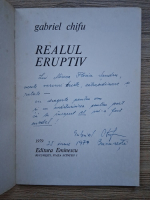 Gabriel Chifu - Realul eruptiv (cu autograful autorului)