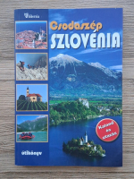 Galli Karoly - Csodaszep Szlovenia