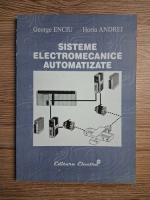 George Enciu, Horia Andrei - Sisteme electromecanice automatizate
