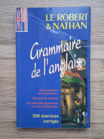 Grammaire de l'anglais. Une grammaire de l'enonciation: 20 points de synthese, 142 difficultes repertoriees par ordre alphabetique, 300 exercises corriges