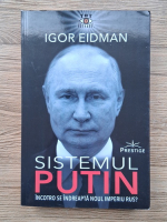 Igor Eidman - Sistemul Putin