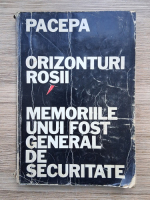 Anticariat: Ion Mihai Pacepa - Orizonturi rosii. Memoriile unui sef al spionajului comunist (putin uzata)