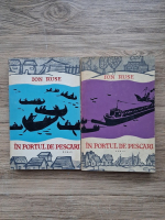 Ion Ruse - In portul de pescari (2 volume)