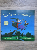 Anticariat: Julia Donaldson, Axel Scheffler - Loc la voi pe maturoi