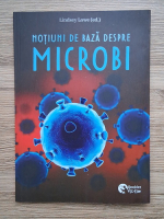 Lindsey Lowe - Notiuni de baza despre microbi