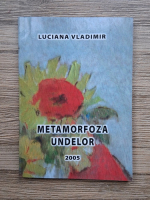 Luciana Vladimir - Metamorfoza undelor