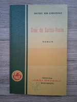 Mateiu Ion Caragiale - Craii de Curtea-Veche (editie facsimil, 1929)