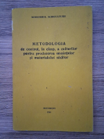 Anticariat: Metodologia de control, in cimp, a culturilor pentru producerea semintelor si materialului saditor