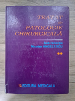 Nicolae Angelescu - Tratat de patologie chirurgicala (volumul 2)