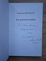 Nicolae Dan Fruntelata - Zei, prieteni si umbre (cu autograful autorului)