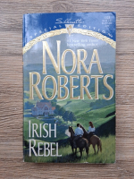 Nora Roberts - Irish Rebel