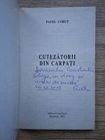 Anticariat: Pavel Corut - Cutezatorii din carpati (cu autograful autorului)