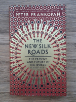 Peter Frankopan - The new silk roads. The present and future of the world