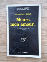 Richard Neely - Meurs, mon amour