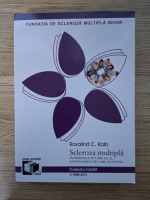 Anticariat: Rosalind C. Kalb - Scleroza multipla. Intrebarile pe care le ai, raspunsurile de care ai nevoie