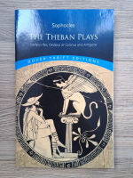 Sophocles - The theban plays: Oedipus Rex, Oedipus at Colonus, Antigone