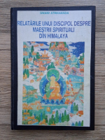 Swami Atmananda - Relatarile unui discipol despre maestrii spirituali din Himalaya