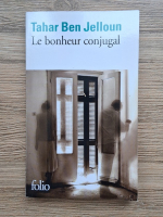 Tahar Ben Jelloun - Le bonheur conjugal