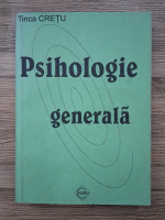 Tinca Cretu - Psihologie generala