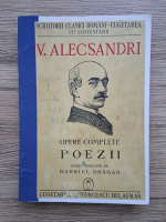 Vasile Alecsandri - Opere complete. Poezii (1941)