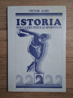 Victor Albu - Istoria educatiei fizice si sportului