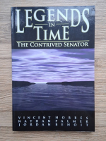 Vincent Hobbes - Legends in time. The contrived senator