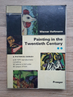Werner Haftmann - Painting in the twentieh century (volumul 2)
