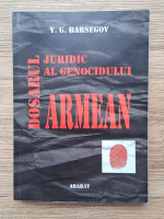 Y. G. Barsegov - Dosarul juridic al genocidului armean