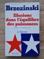 Zbigniew Brzezinski - Illusions dans l'equilibre des puissances