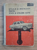 A. Groza, M. Ghiulai - Utilaje si instalatii pentru statii si ateliere auto