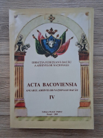 Acta Bacoviensia. Anuarul arhivelor nationale Bacau (volumul 4)