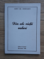 Alecu Gh. Sandulescu - Din ale vietii valuri