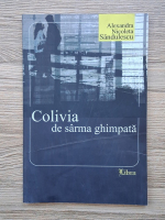 Alexandra Nicoleta Sandulescu - Colivia de sarma ghimpata