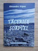 Alexandru Pripon - Tacerile soaptei