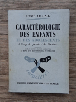Andre le Gall - Caracterologie des enfants et des adolescents