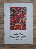 Arta franceza contemporana. Pictura in anii 1960-1980