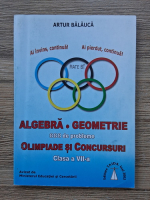 Artur Balauca - Algebra, geometrie. 888 de probleme. Olimpiade si concursuri, clasa a VIII-a