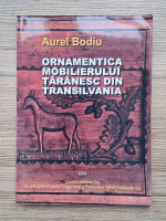 Aurel Bodiu - Ornamentica mobilierului taranesc din Transilvania