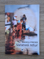 Bianca Predoi - Varanasi retur