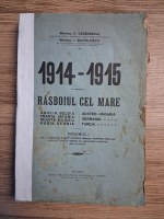 C. Gavanescul - 1914-1915. Rasboiul cel mare (volumul 1, 1915, stare uzata)