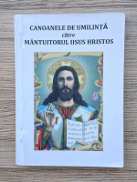 Canoanele de umilinta catre Mantuitorul Iisus Hristos