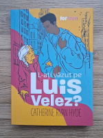 Catherine Ryan Hyde - L-ati vazut pe Luis Velez? 
