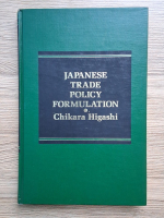 Chikara Higashi - Japanese trade policy formulation