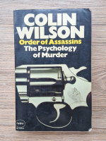Colin Wilson - Order of assassins. The psychology of murder 
