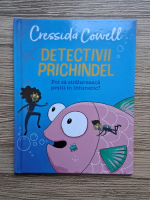 Cressida Cowell - Detectivii prichindel. Pot sa straluceasca pestii in intuneric?